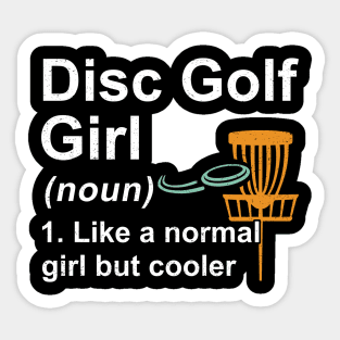 Disc Golf Girl Noun Like A Normal Girl But Cooler Sticker